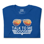 Talk to Me Goose | Tee